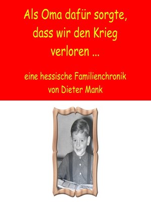 cover image of Als Oma dafür sorgte, dass wir den Krieg verloren ...